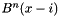 $ B^n( x - i )$
