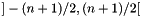 $ ]-(n+1)/2, (n+1)/2[$