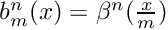 $b_m^n(x) = \beta^n( \frac{x}{m} )$