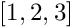 $[1,2,3]$