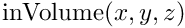 $ \mathrm{inVolume}(x, y, z)$