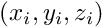 $ (x_i, y_i, z_i)$